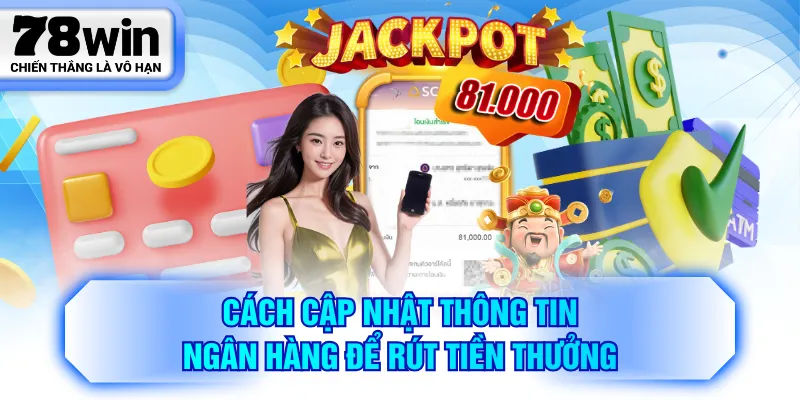 Cách cập nhật thông tin ngân hàng để rút tiền thưởng